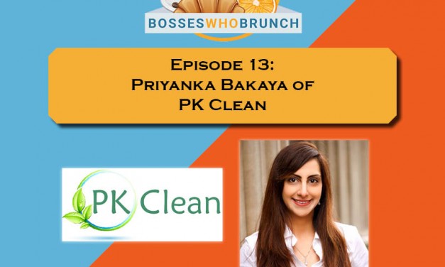 Episode 13: Priyanka Bakaya, PK Clean